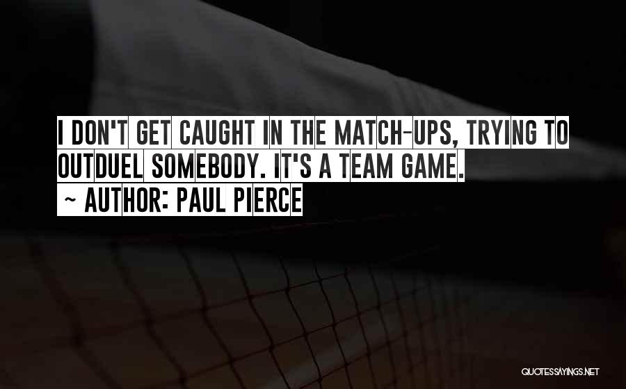 Paul Pierce Quotes 1087729