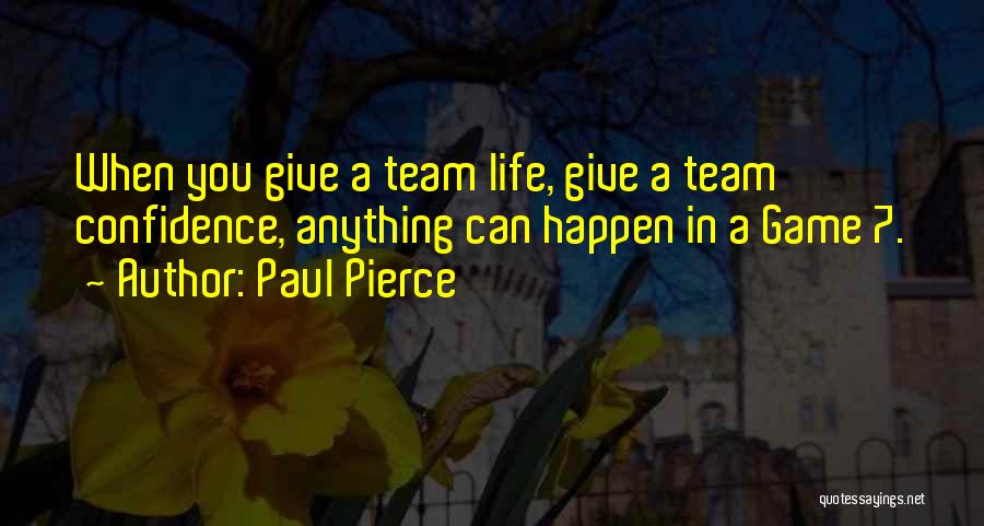 Paul Pierce Quotes 1657676