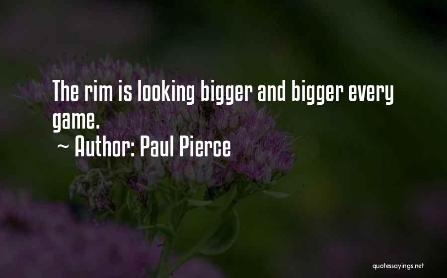 Paul Pierce Quotes 1672057