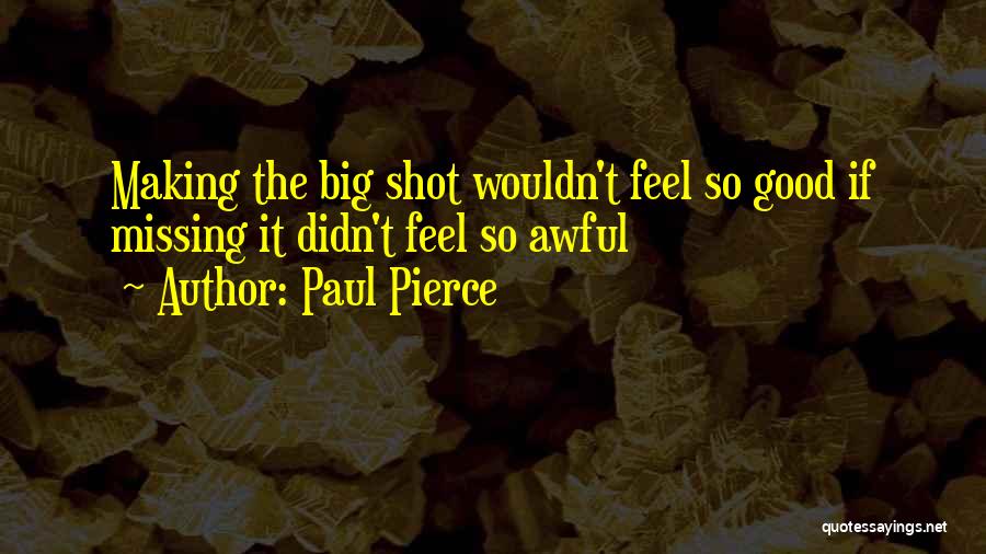 Paul Pierce Quotes 1964716