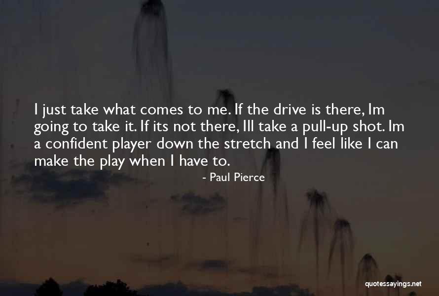 Paul Pierce Quotes 241325 Paul Pierce Quotes 241325