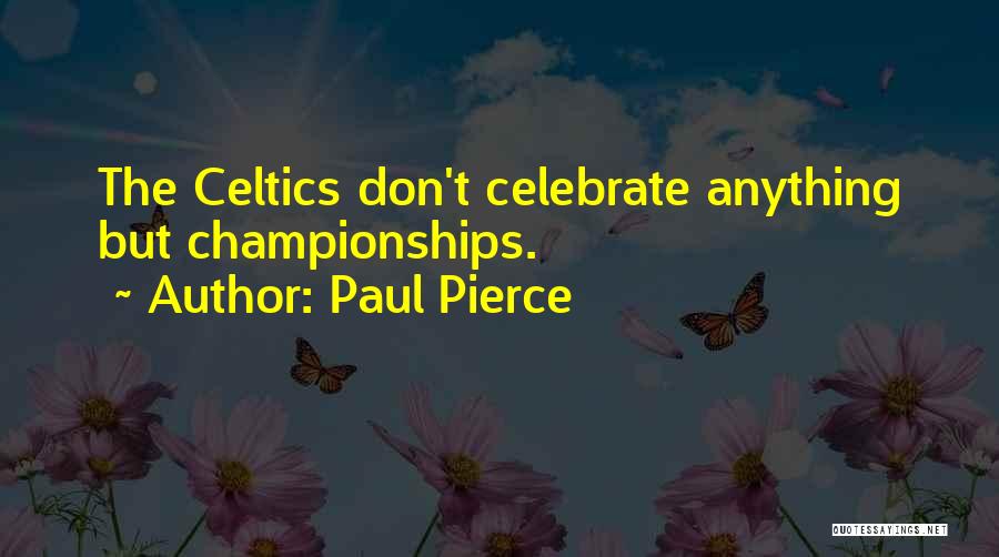Paul Pierce Quotes 813684