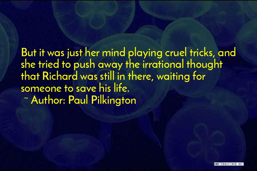 Paul Pilkington Quotes 500433