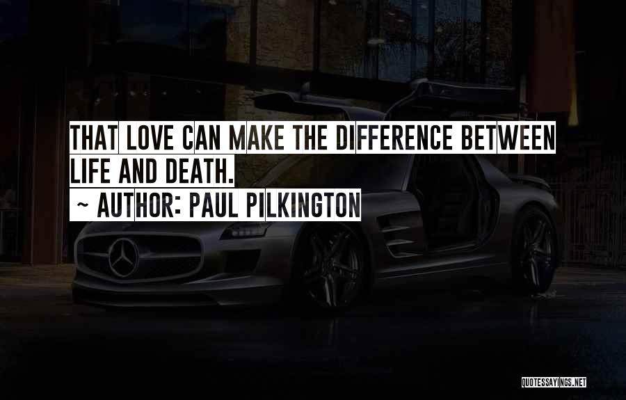 Paul Pilkington Quotes 595620