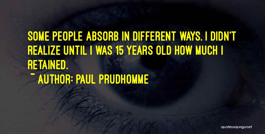 Paul Prudhomme Quotes 1440376