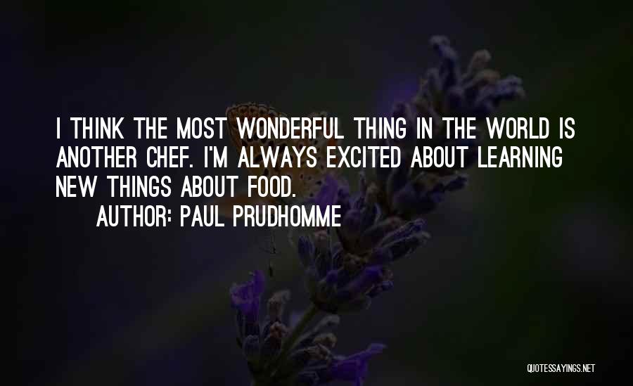 Paul Prudhomme Quotes 1495469