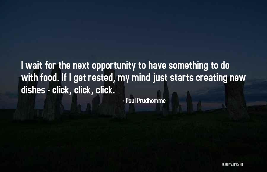 Paul Prudhomme Quotes 1527679 Paul Prudhomme Quotes 1527679