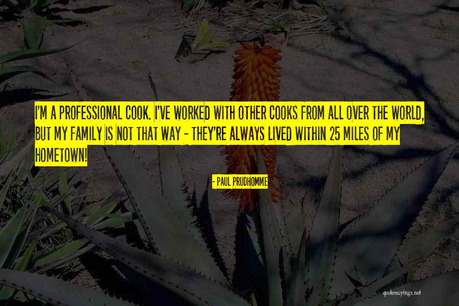 Paul Prudhomme Quotes 158452 Paul Prudhomme Quotes 158452