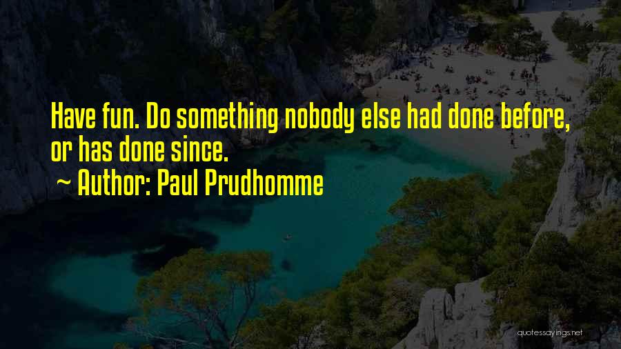 Paul Prudhomme Quotes 1827884