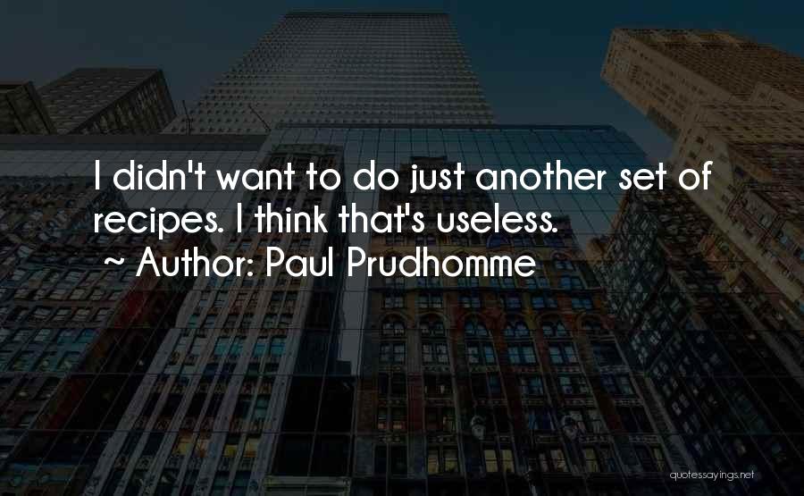 Paul Prudhomme Quotes 1852947