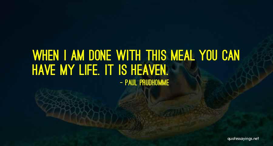 Paul Prudhomme Quotes 2036856 Paul Prudhomme Quotes 2036856