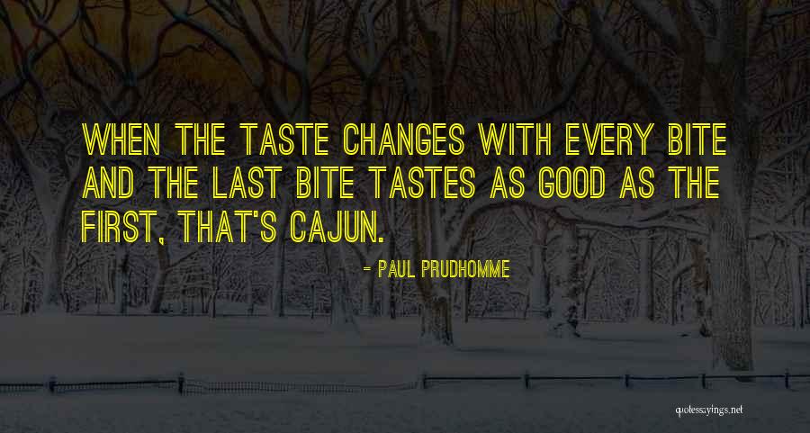 Paul Prudhomme Quotes 550436