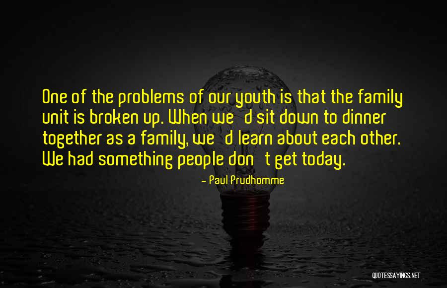 Paul Prudhomme Quotes 831138