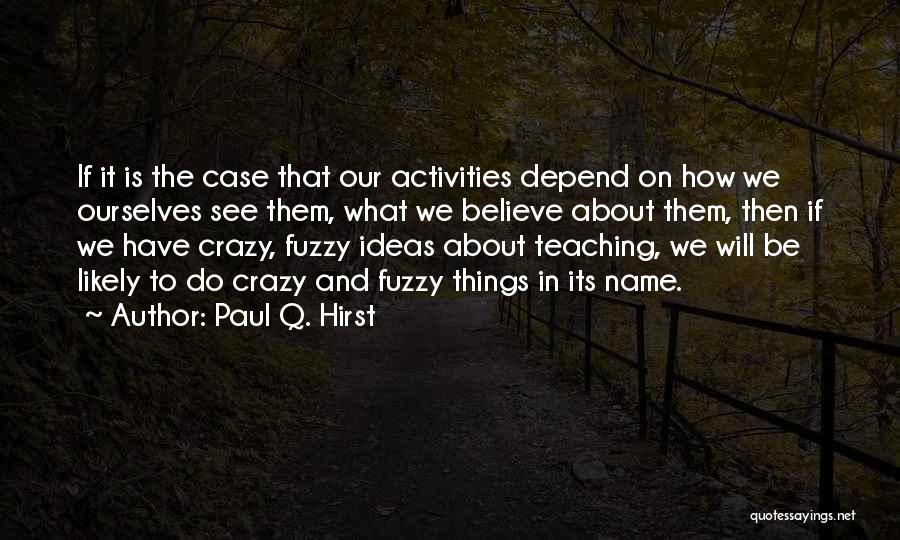 Paul Q. Hirst Quotes 1656048