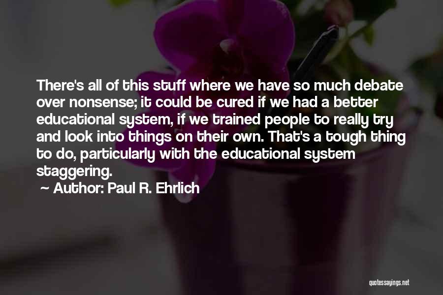 Paul R. Ehrlich Quotes 1123577