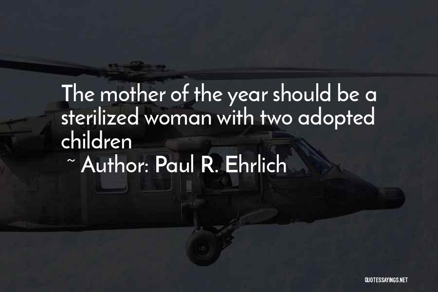 Paul R. Ehrlich Quotes 1689995