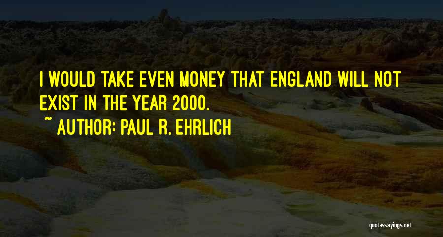 Paul R. Ehrlich Quotes 1905888