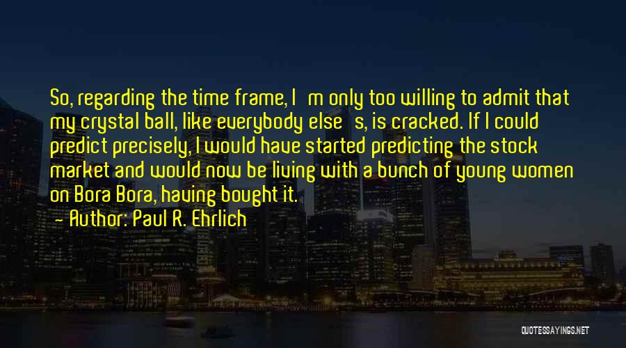 Paul R. Ehrlich Quotes 196630