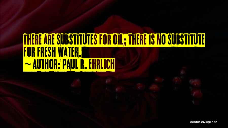 Paul R. Ehrlich Quotes 602782