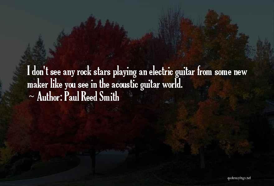 Paul Reed Smith Quotes 369003