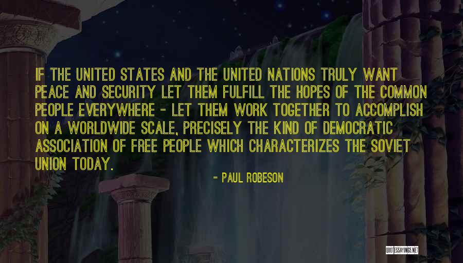 Paul Robeson Quotes 1276214 Paul Robeson Quotes 1276214