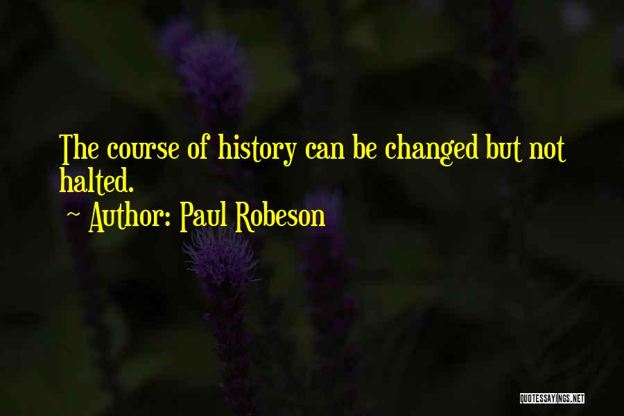 Paul Robeson Quotes 876080