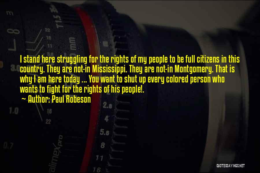 Paul Robeson Stand Up Quotes By Paul Robeson