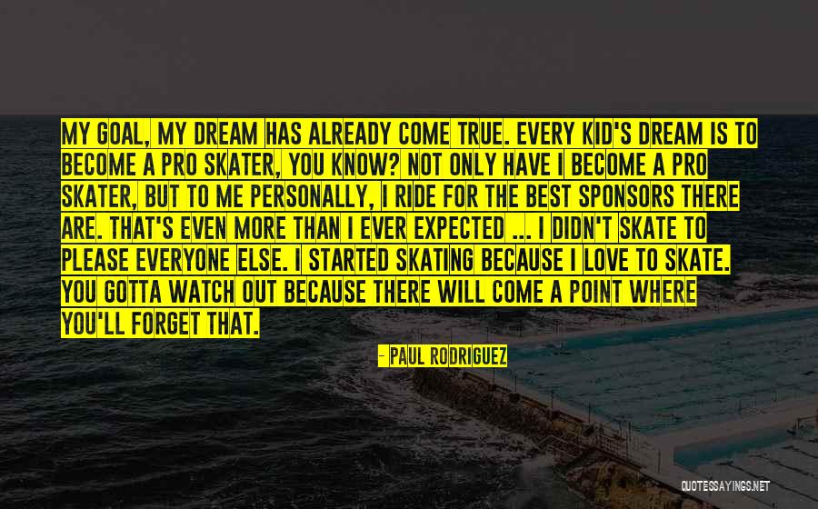 Paul Rodriguez Quotes 778142 Paul Rodriguez Quotes 778142