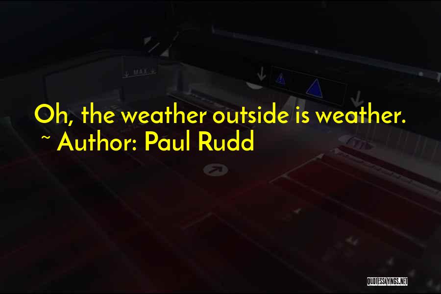 Paul Rudd Quotes 261521