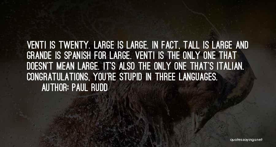 Paul Rudd Quotes 488612