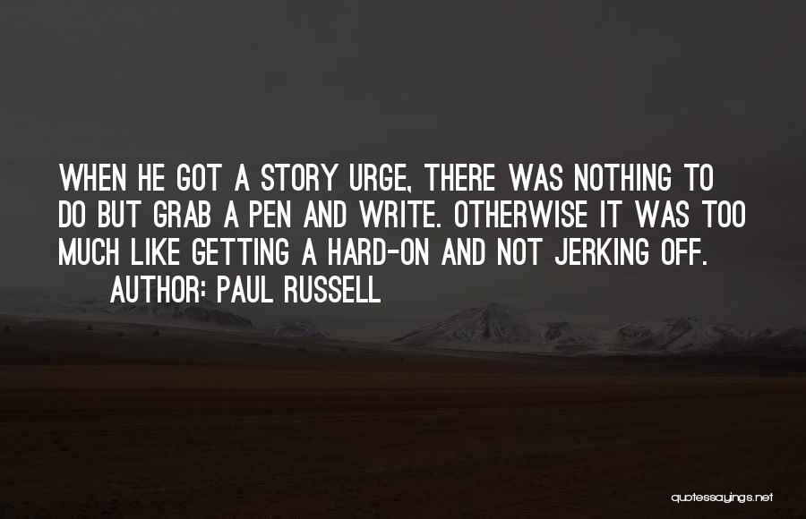 Paul Russell Quotes 1692536
