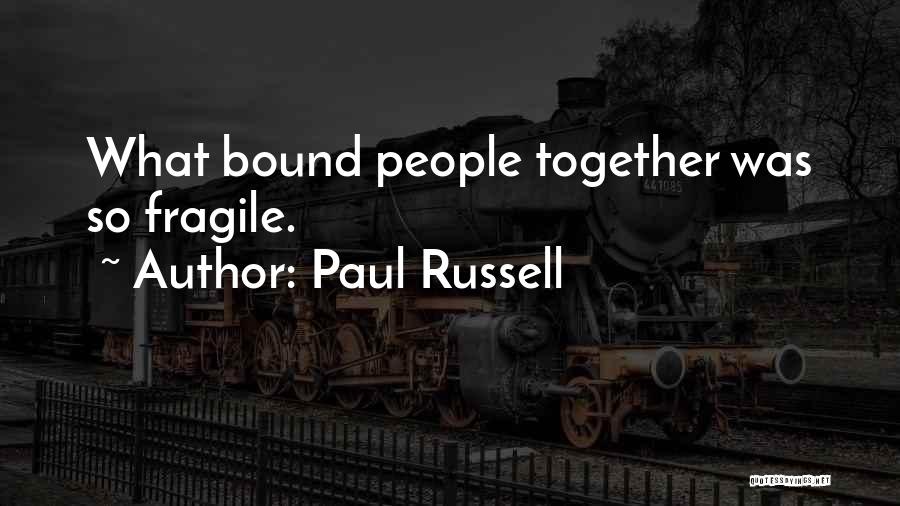 Paul Russell Quotes 612516