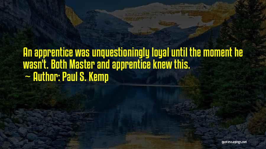 Paul S. Kemp Quotes 2067702