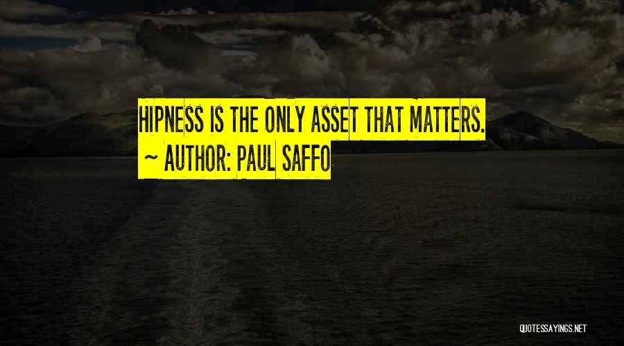 Paul Saffo Quotes 1121430