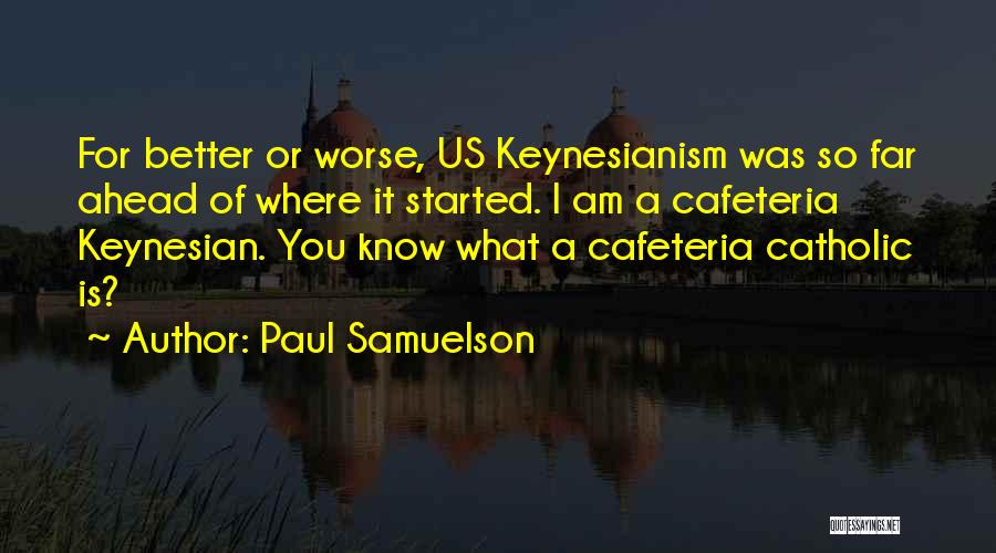 Paul Samuelson Quotes 952052