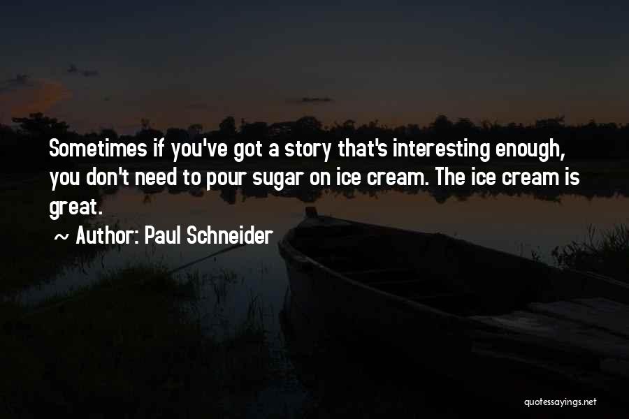 Paul Schneider Quotes 592089