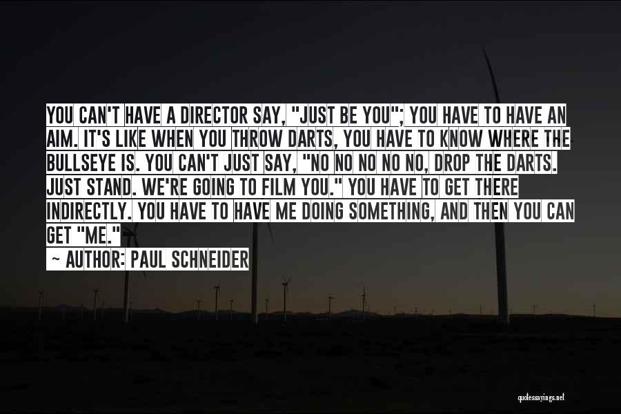 Paul Schneider Quotes 618383