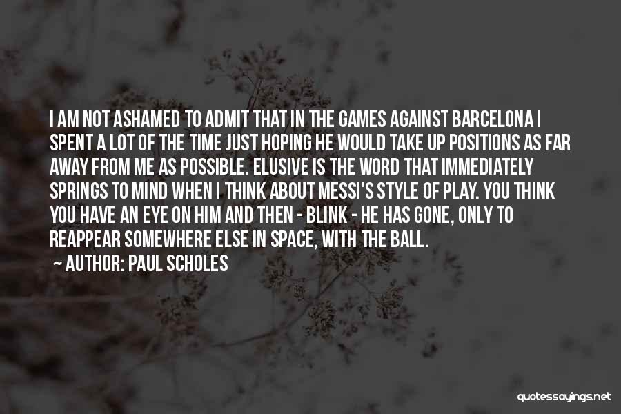 Paul Scholes Quotes 1000772