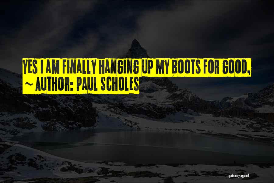 Paul Scholes Quotes 1614815