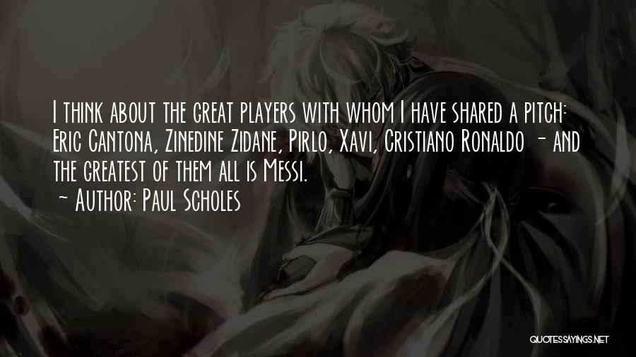 Paul Scholes Quotes 1875626 Paul Scholes Quotes 1875626