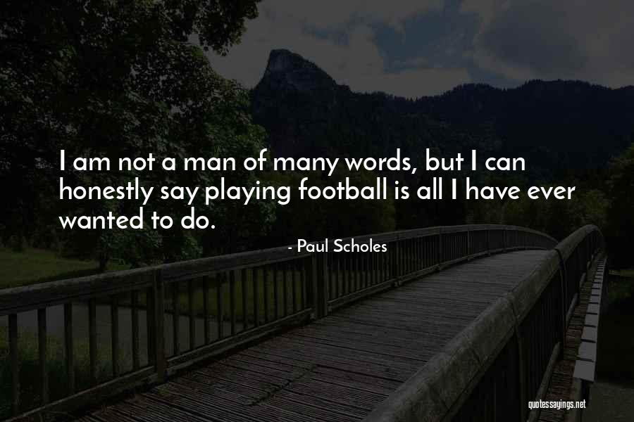 Paul Scholes Quotes 955148