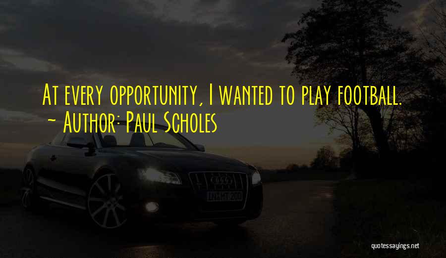 Paul Scholes Quotes 978013