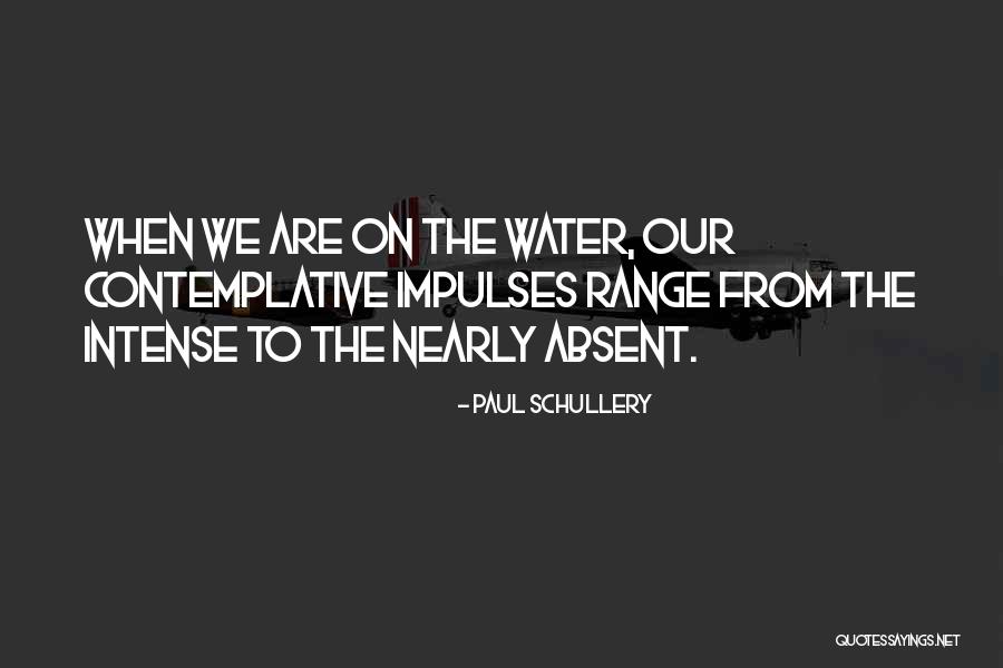 Paul Schullery Quotes 1740598 Paul Schullery Quotes 1740598