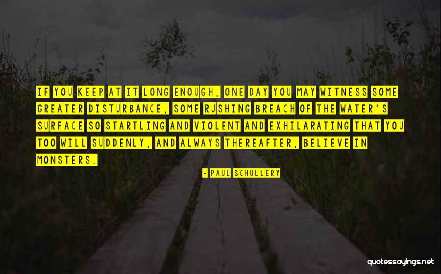Paul Schullery Quotes 2081339 Paul Schullery Quotes 2081339
