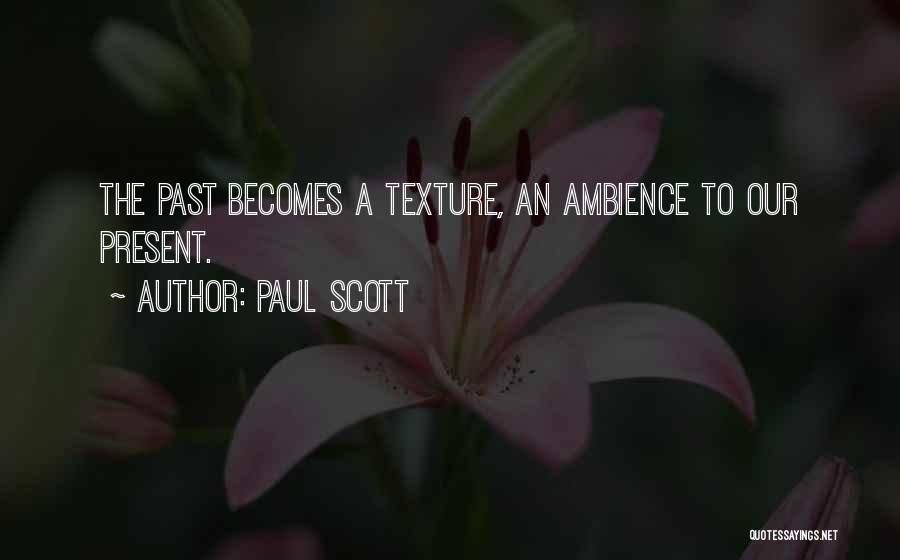 Paul Scott Quotes 1986010