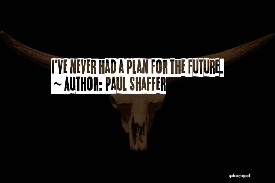Paul Shaffer Quotes 1180748