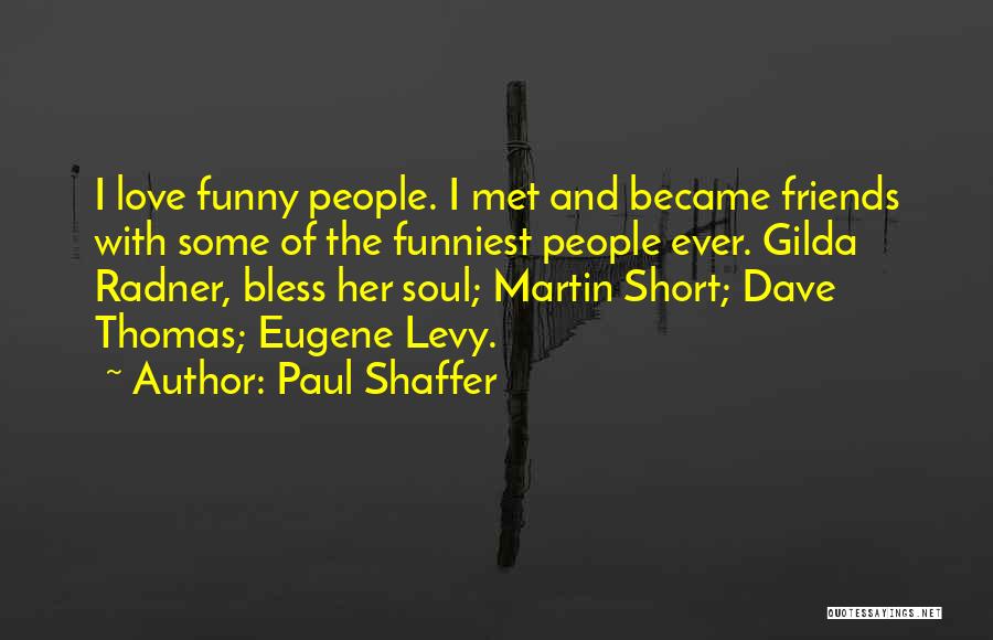 Paul Shaffer Quotes 2122623