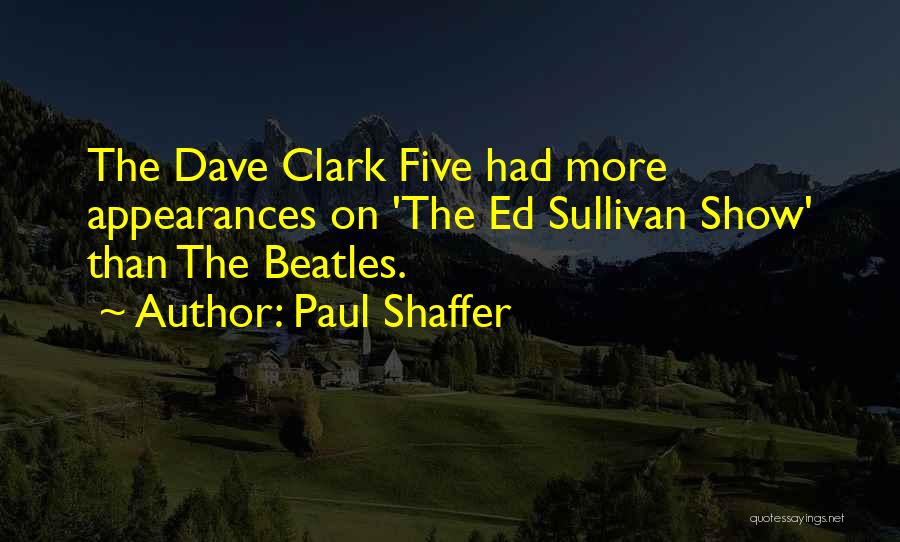 Paul Shaffer Quotes 656121