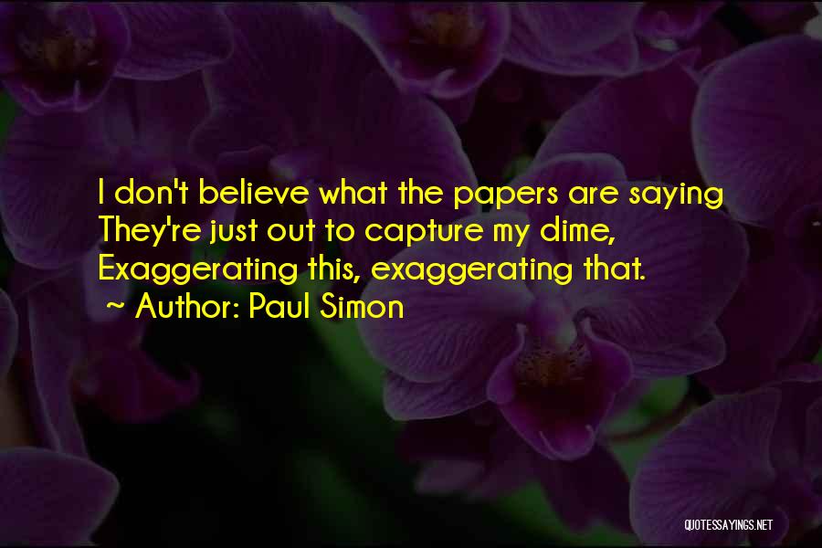 Paul Simon Quotes 1471039