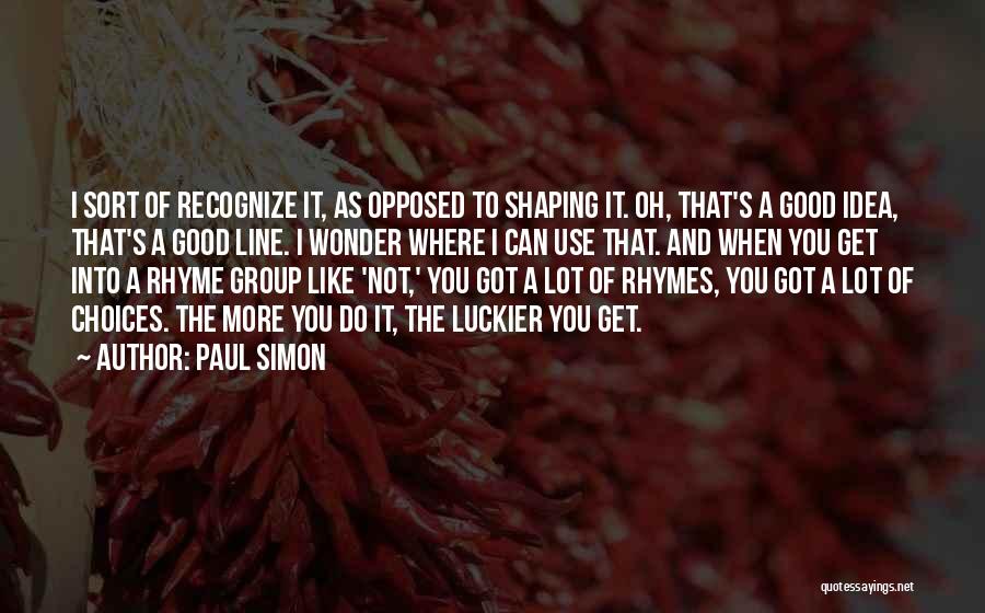 Paul Simon Quotes 1544834